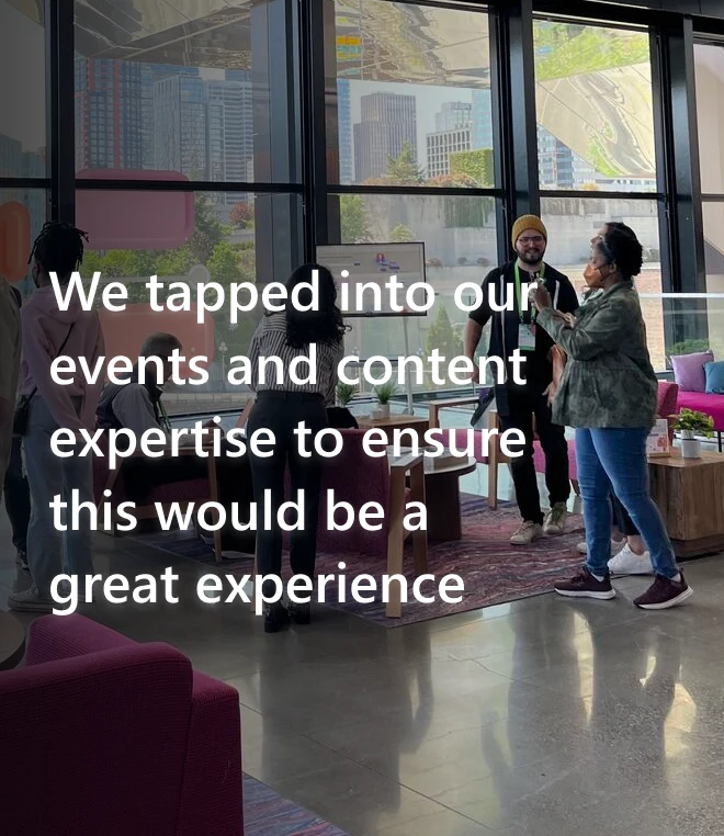 Several people interact in a lounge area with large windows against an urban skyline. Text overlay is "We tapped into our events and content expertise to ensure this would be a great experience."